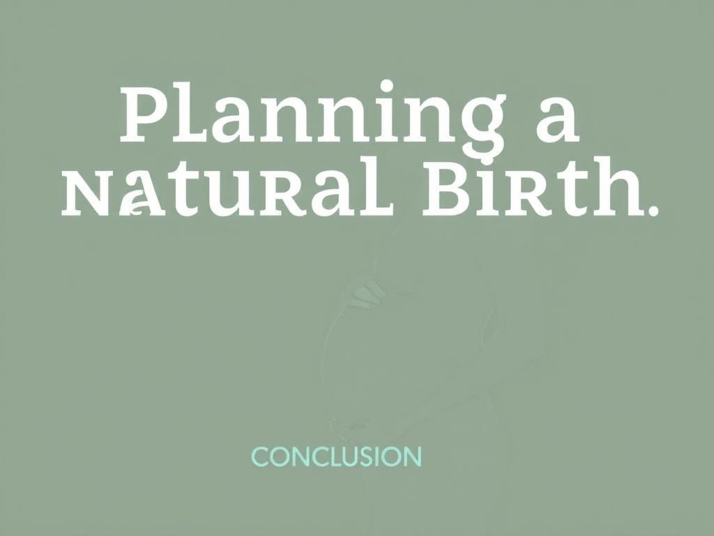     Eine natürliche Geburt planen. Schlussfolgerung