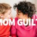 Good Enough: Navigating Mom Guilt and How to Overcome It