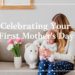 Celebrando tu Primer Día de la Madre: Ideas para un Día Verdaderamente Especial